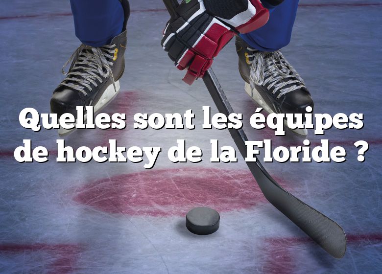 Quelles sont les équipes de hockey de la Floride ?